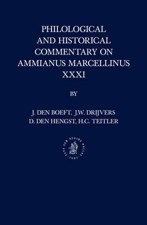 Philological and Historical Commentary on Ammianus Marcellinus XXXI de Jan den Boeft