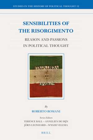 Sensibilities of the Risorgimento: Reason and Passions in Political Thought de Roberto Romani