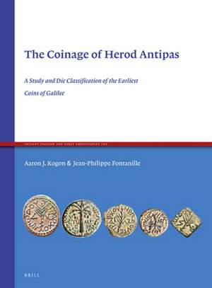 The Coinage of Herod Antipas: A Study and Die Classiﬁcation of the Earliest Coins of Galilee de Jean-Philippe Fontanille