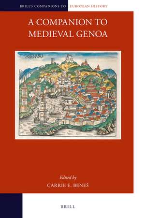 A Companion to Medieval Genoa de Carrie E. Beneš