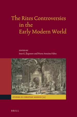 The Rites Controversies in the Early Modern World de Ines G. Županov