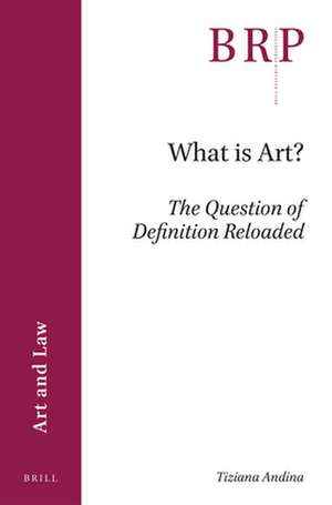 What is Art?: The Question of Definition Reloaded de Tiziana Andina