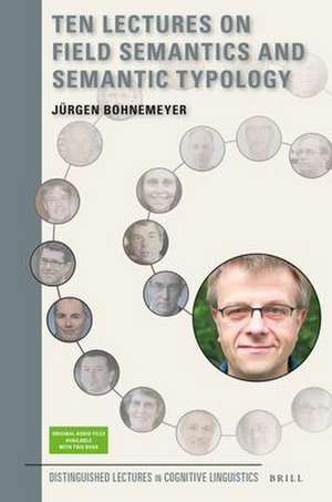 Ten Lectures on Field Semantics and Semantic Typology de Jürgen Bohnemeyer