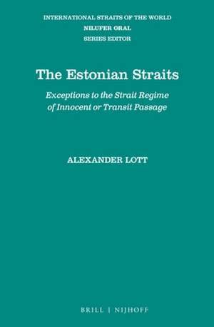 The Estonian Straits: Exceptions to the Strait Regime of Innocent or Transit Passage de Alexander Lott