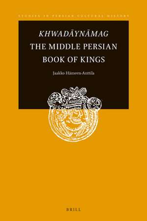 Khwadāynāmag The Middle Persian Book of Kings de Jaakko Hämeen-Anttila