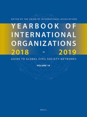 Yearbook of International Organizations 2018-2019, Volumes 1A & 1B (SET) de Union of International Associations