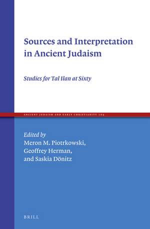 Sources and Interpretation in Ancient Judaism: Studies for Tal Ilan at Sixty de Meron Piotrkowski