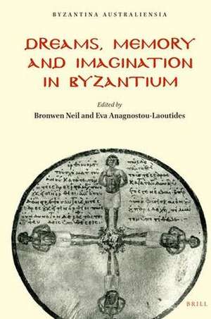 Dreams, Memory and Imagination in Byzantium de Bronwen Neil