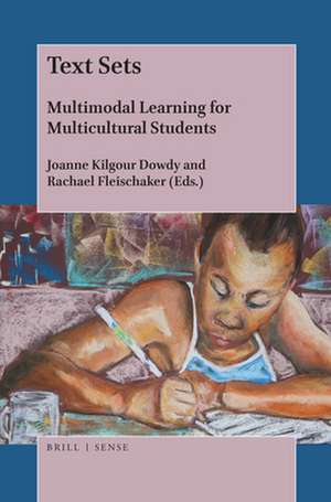 Text Sets: Multimodal Learning for Multicultural Students de Joanne Kilgour Dowdy