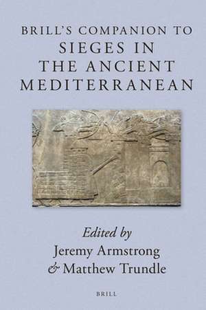 Brill's Companion to Sieges in the Ancient Mediterranean de Jeremy Armstrong