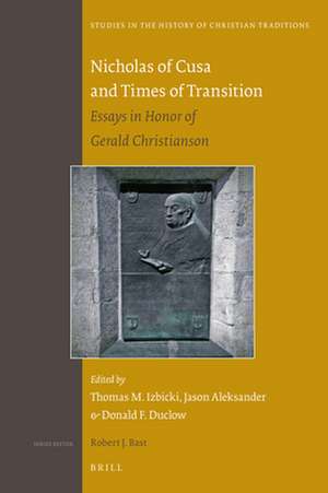 Nicholas of Cusa and Times of Transition: Essays in Honor of Gerald Christianson de Thomas M. Izbicki