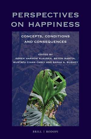 Perspectives on Happiness: Concepts, Conditions and Consequences de Søren Harnow Klausen