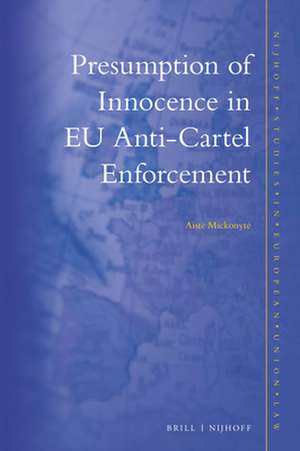 Presumption of Innocence in EU Anti-Cartel Enforcement de Aistė Mickonytė