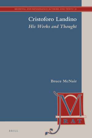 Cristoforo Landino: His Works and Thought de Bruce McNair