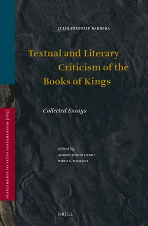 Textual and Literary Criticism of the Books of Kings: Collected Essays de Julio Trebolle Barrera