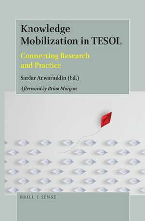 Knowledge Mobilization in TESOL: Connecting Research and Practice de Sardar M. Anwaruddin