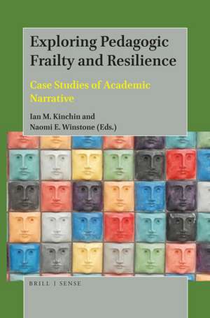 Exploring Pedagogic Frailty and Resilience: Case Studies of Academic Narrative de Ian M. Kinchin