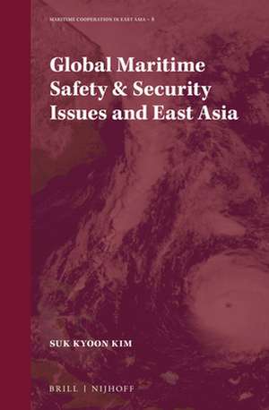 Global Maritime Safety & Security Issues and East Asia de Suk Kyoon Kim