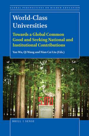 World-Class Universities: Towards a Global Common Good and Seeking National and Institutional Contributions de Yan Wu