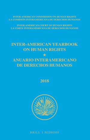 Inter-American Yearbook on Human Rights / Anuario Interamericano de Derechos Humanos, Volume 34 (2018) (3 VOLUME SET) de Inter-American Commission on Human Rights