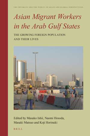 Asian Migrant Workers in the Arab Gulf States: The Growing Foreign Population and Their Lives de Masako Ishii