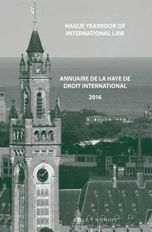 Hague Yearbook of International Law / Annuaire de La Haye de Droit International, Vol. 29 (2016) de Ruth Bonnevalle-Kok