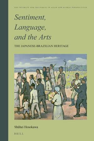 Sentiment, Language, and the Arts: The Japanese- Brazilian Heritage de Shūhei Hosokawa