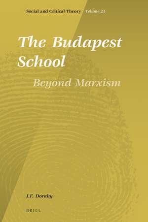 The Budapest School: Beyond Marxism de J.F. Dorahy