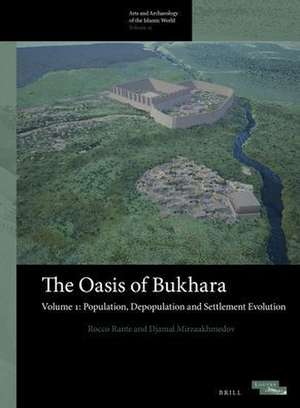 The Oasis of Bukhara, Volume 1: Population, Depopulation and Settlement Evolution de Rocco Rante