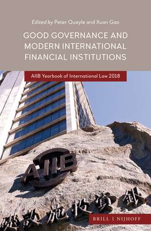 Good Governance and Modern International Financial Institutions: AIIB Yearbook of International Law 2018 de Peter Quayle