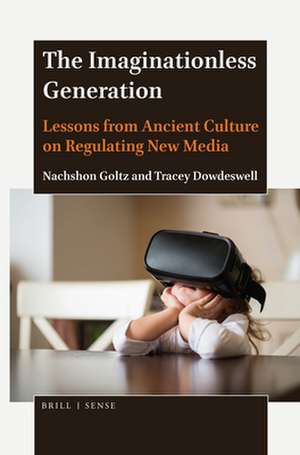 The Imaginationless Generation: Lessons from Ancient Culture on Regulating New Media de Nachshon Goltz