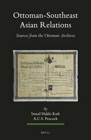 Ottoman-Southeast Asian Relations (2 vols.): Sources from the Ottoman Archives de Ismail Hakkı Kadı