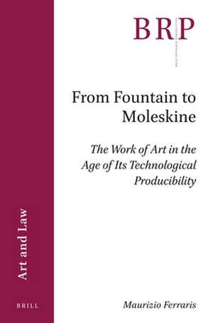 From Fountain to Moleskine: The Work of Art in the Age of its Technological Producibility de Maurizio Ferraris