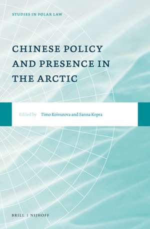 Chinese Policy and Presence in the Arctic de Timo Koivurova