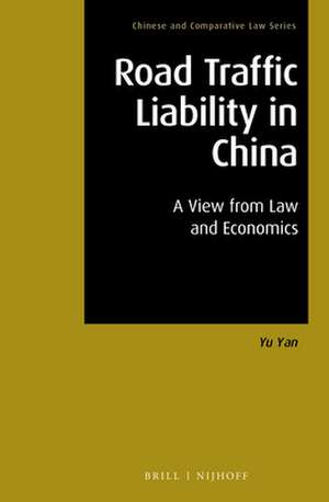 Road Traffic Liability in China: A View from Law and Economics de Yu Yan