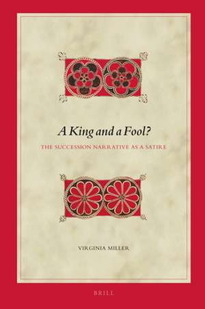 A King and a Fool?: The Succession Narrative as a Satire de Virginia Miller