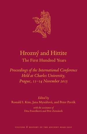 Hrozný and Hittite: The First Hundred Years de Ronald I. Kim