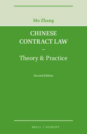 Chinese Contract Law - Theory & Practice, Second Edition de Mo Zhang