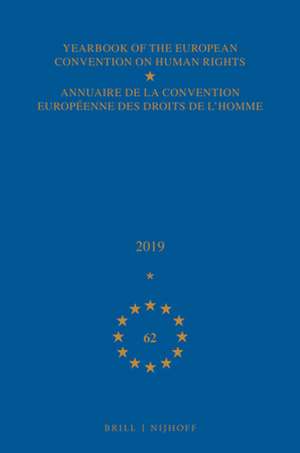 Yearbook of the European Convention on Human Rights / Annuaire de la convention européenne des droits de l'homme, Volume 62 (2019) de Council of Europe/Conseil de L'Europe