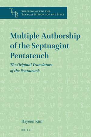 Multiple Authorship of the Septuagint Pentateuch: The Original Translators of the Pentateuch de Hayeon Kim