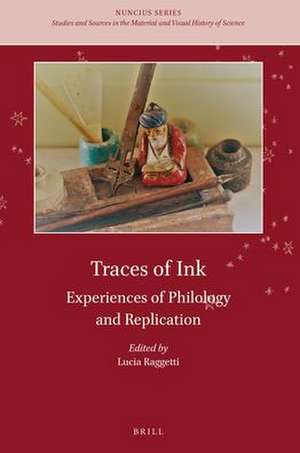 Traces of Ink: Experiences of Philology and Replication de Lucia Raggetti