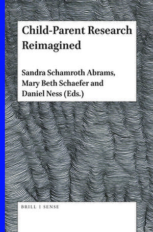 Child-Parent Research Reimagined de Sandra Schamroth Abrams