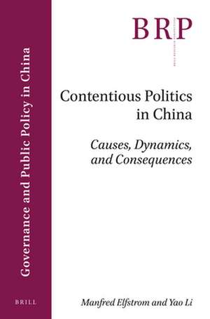 Contentious Politics in China: Causes, Dynamics, and Consequences de Manfred Elfstrom