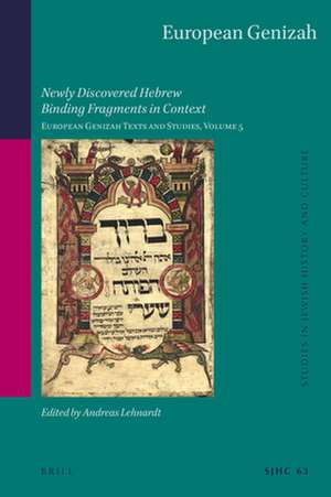 European Genizah: Newly Discovered Hebrew Binding Fragments in Context. European Genizah Texts and Studies, Volume 5 de Andreas Lehnardt