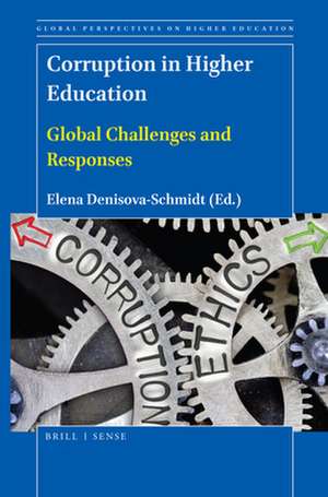 Corruption in Higher Education: Global Challenges and Responses de Elena Denisova-Schmidt