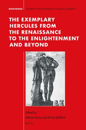 The Exemplary Hercules from the Renaissance to the Enlightenment and Beyond de Valerie Mainz