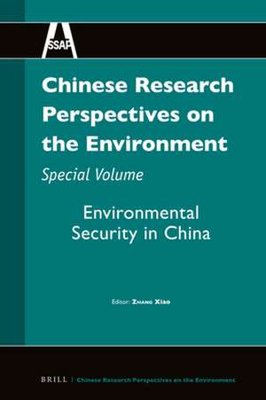 Chinese Research Perspectives on the Environment, Special Volume: Environmental Security in China de Xiao Zhang