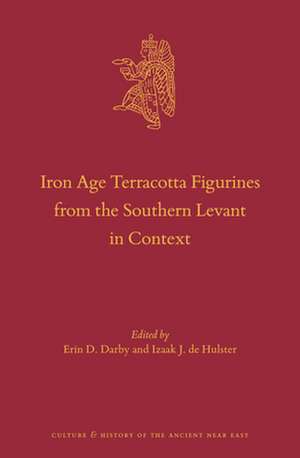 Iron Age Terracotta Figurines from the Southern Levant in Context de Erin D. Darby