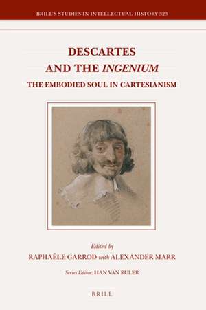 Descartes and the <i>Ingenium</i> : The Embodied Soul in Cartesianism de Raphaële Garrod