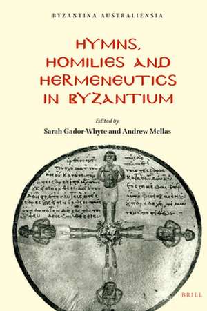 Hymns, Homilies and Hermeneutics in Byzantium de Sarah Gador-Whyte